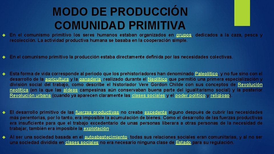 MODO DE PRODUCCIÓN COMUNIDAD PRIMITIVA En el comunismo primitivo los seres humanos estaban organizados