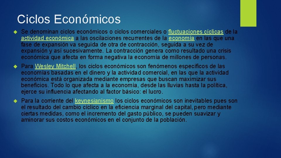 Ciclos Económicos Se denominan ciclos económicos o ciclos comerciales o fluctuaciones cíclicas de la