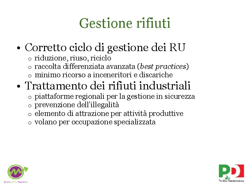 Gestione rifiuti • Corretto ciclo di gestione dei RU o o o riduzione, riuso,