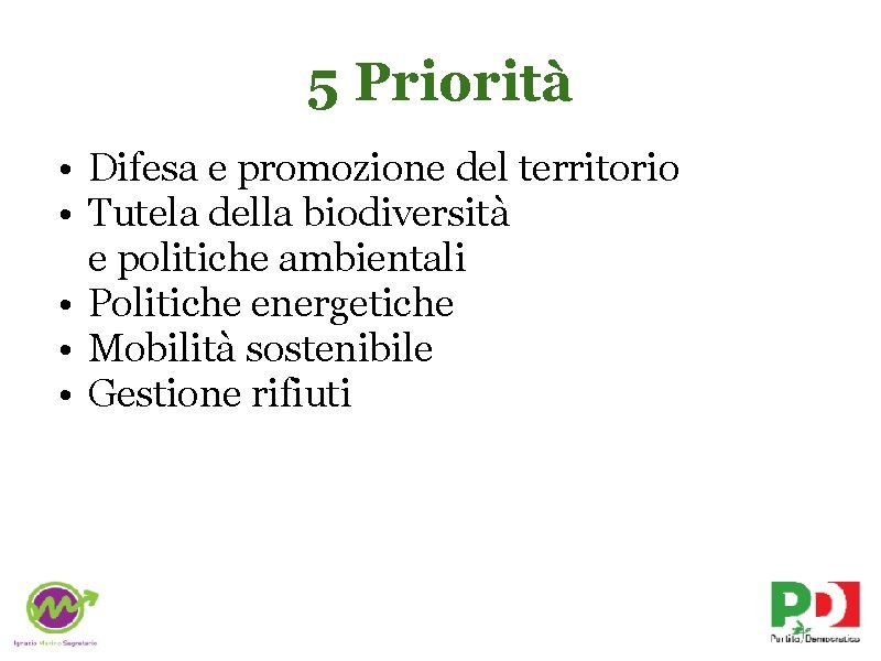 5 Priorità • Difesa e promozione del territorio • Tutela della biodiversità e politiche