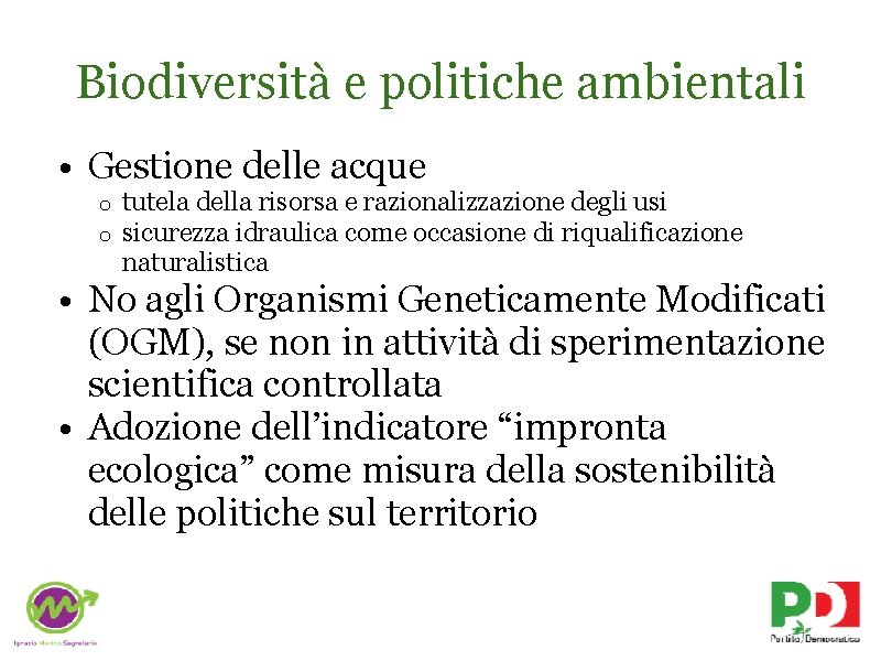 Biodiversità e politiche ambientali • Gestione delle acque o o tutela della risorsa e