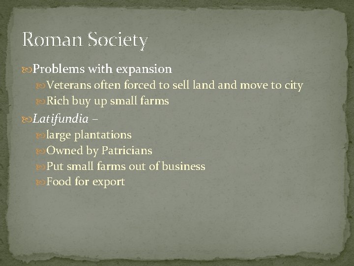 Roman Society Problems with expansion Veterans often forced to sell land move to city