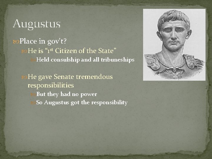 Augustus Place in gov’t? He is “ 1 st Citizen of the State” Held