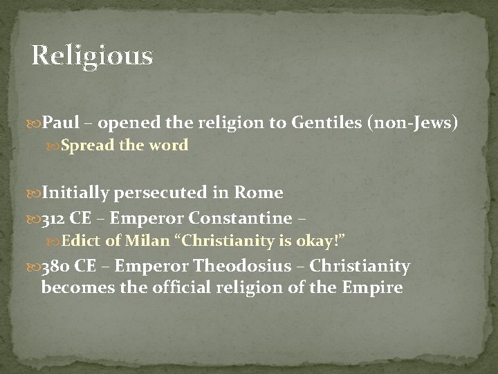 Religious Paul – opened the religion to Gentiles (non-Jews) Spread the word Initially persecuted