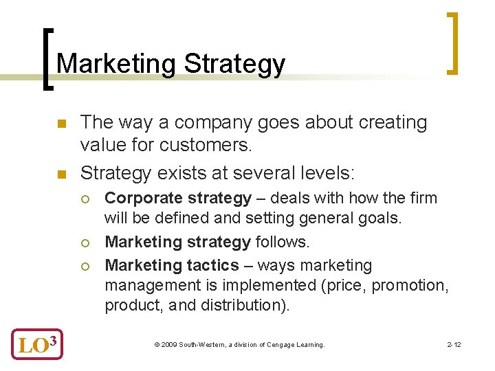Marketing Strategy n n The way a company goes about creating value for customers.