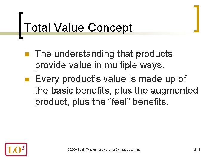 Total Value Concept n n LO 3 The understanding that products provide value in