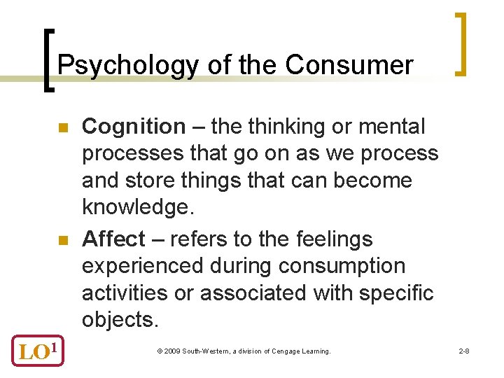 Psychology of the Consumer n n LO 1 Cognition – the thinking or mental