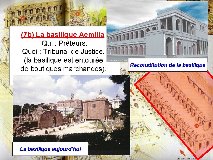 (7 b) La basilique Aemilia : Qui : Prêteurs. Quoi : Tribunal de Justice.