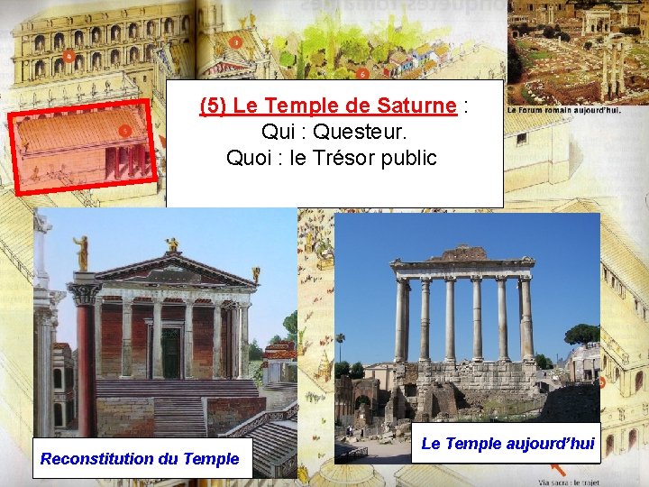 (5) Le Temple de Saturne : Qui : Questeur. Quoi : le Trésor public