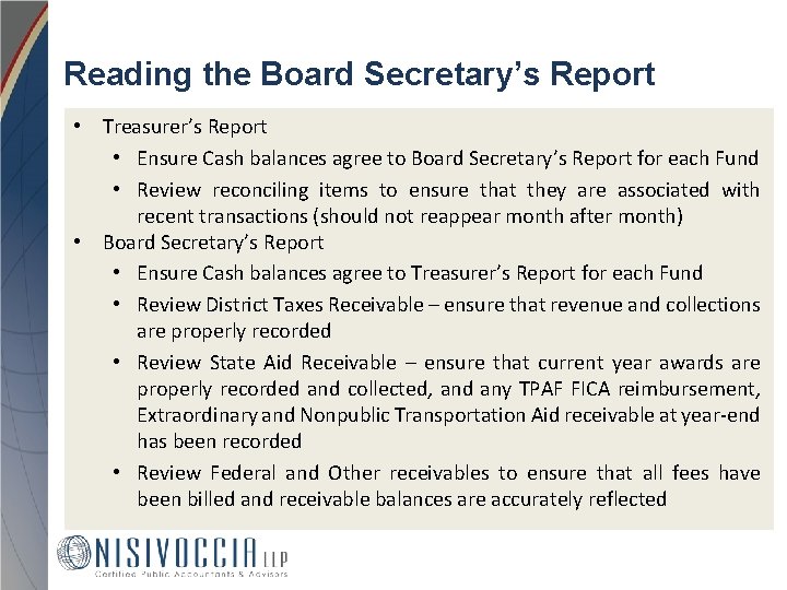 Reading the Board Secretary’s Report • Treasurer’s Report • Ensure Cash balances agree to