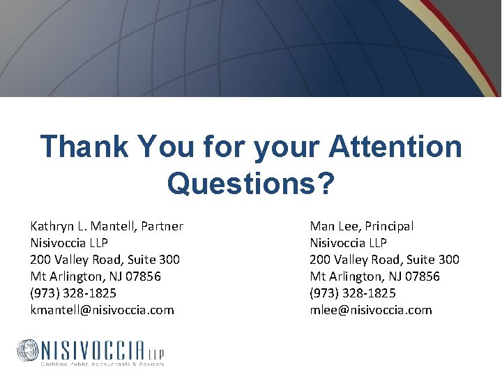 Thank You for your Attention Questions? Kathryn L. Mantell, Partner Nisivoccia LLP 200 Valley