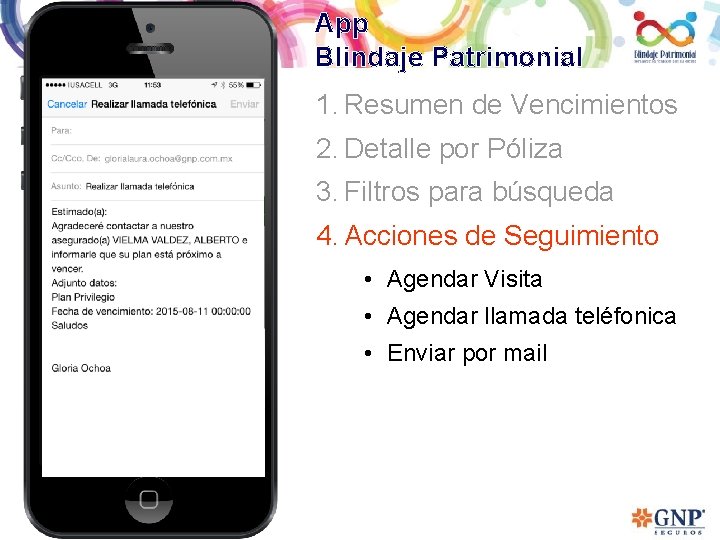 App Blindaje Patrimonial 1. Resumen de Vencimientos 2. Detalle por Póliza 3. Filtros para