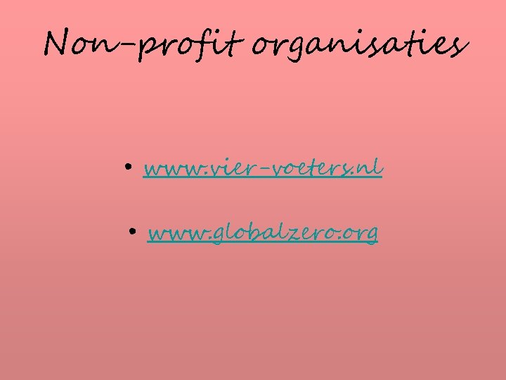 Non-profit organisaties • www. vier-voeters. nl • www. globalzero. org 