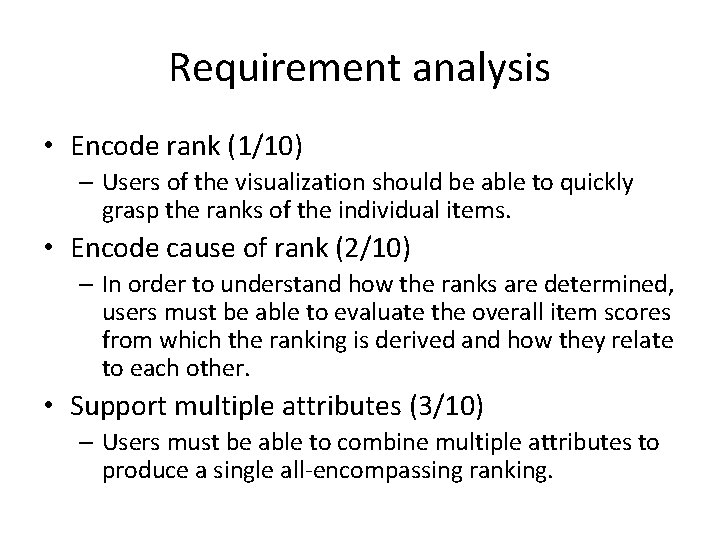 Requirement analysis • Encode rank (1/10) – Users of the visualization should be able