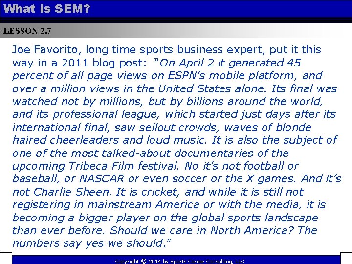 What is SEM? LESSON 2. 7 Joe Favorito, long time sports business expert, put