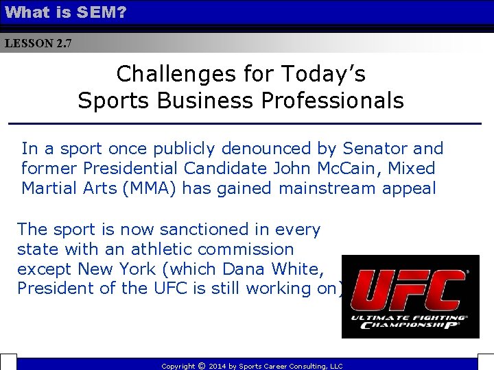 What is SEM? LESSON 2. 7 Challenges for Today’s Sports Business Professionals In a