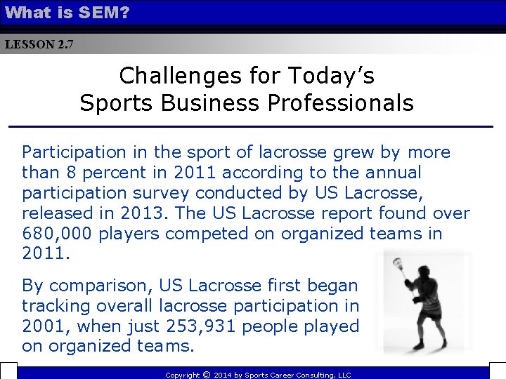 What is SEM? LESSON 2. 7 Challenges for Today’s Sports Business Professionals Participation in