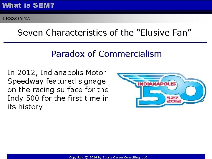 What is SEM? LESSON 2. 7 Seven Characteristics of the “Elusive Fan” Paradox of