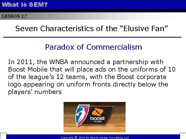 What is SEM? LESSON 2. 7 Seven Characteristics of the “Elusive Fan” Paradox of