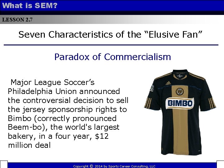 What is SEM? LESSON 2. 7 Seven Characteristics of the “Elusive Fan” Paradox of