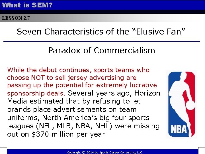 What is SEM? LESSON 2. 7 Seven Characteristics of the “Elusive Fan” Paradox of