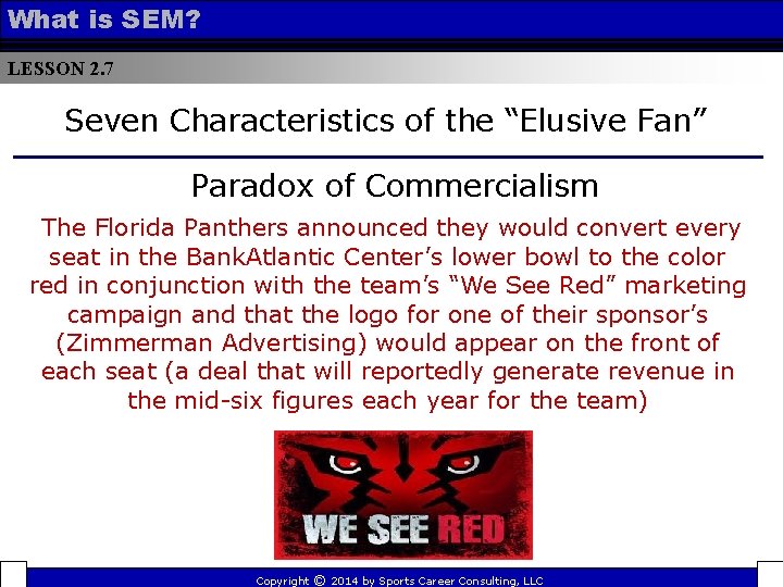 What is SEM? LESSON 2. 7 Seven Characteristics of the “Elusive Fan” Paradox of