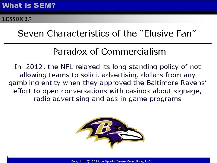 What is SEM? LESSON 2. 7 Seven Characteristics of the “Elusive Fan” Paradox of