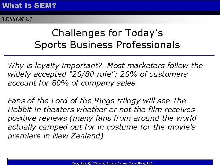 What is SEM? LESSON 2. 7 Challenges for Today’s Sports Business Professionals Why is