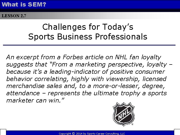 What is SEM? LESSON 2. 7 Challenges for Today’s Sports Business Professionals An excerpt