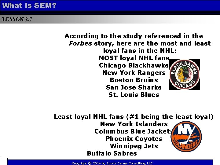 What is SEM? LESSON 2. 7 According to the study referenced in the Forbes