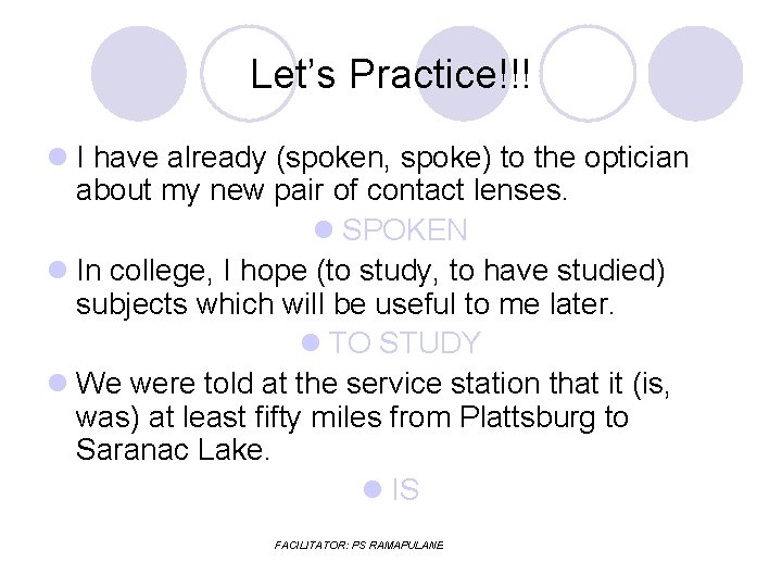 Let’s Practice!!! l I have already (spoken, spoke) to the optician about my new