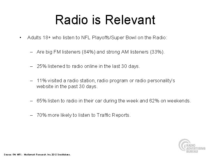 Radio is Relevant • Adults 18+ who listen to NFL Playoffs/Super Bowl on the