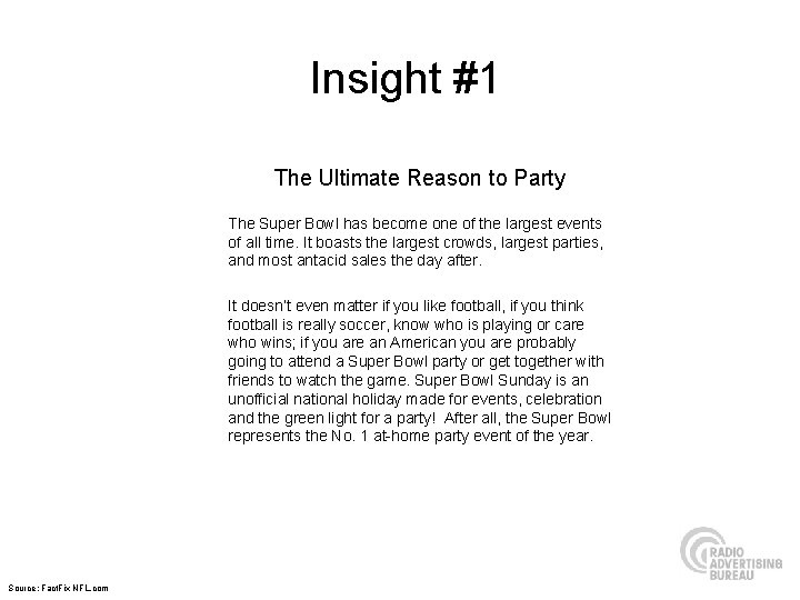 Insight #1 The Ultimate Reason to Party The Super Bowl has become one of