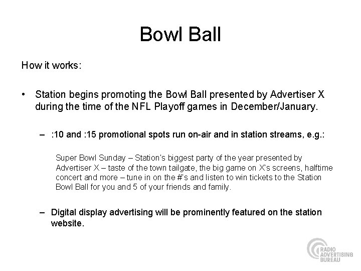 Bowl Ball How it works: • Station begins promoting the Bowl Ball presented by