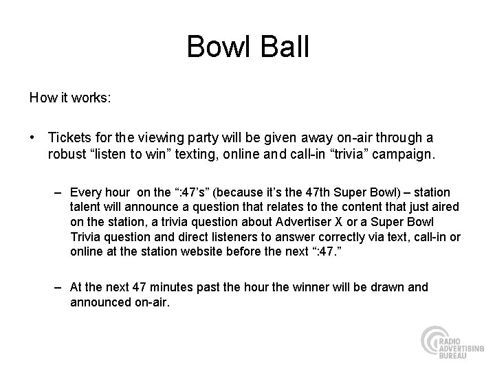 Bowl Ball How it works: • Tickets for the viewing party will be given