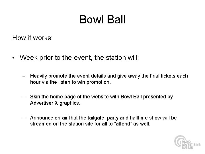 Bowl Ball How it works: • Week prior to the event, the station will: