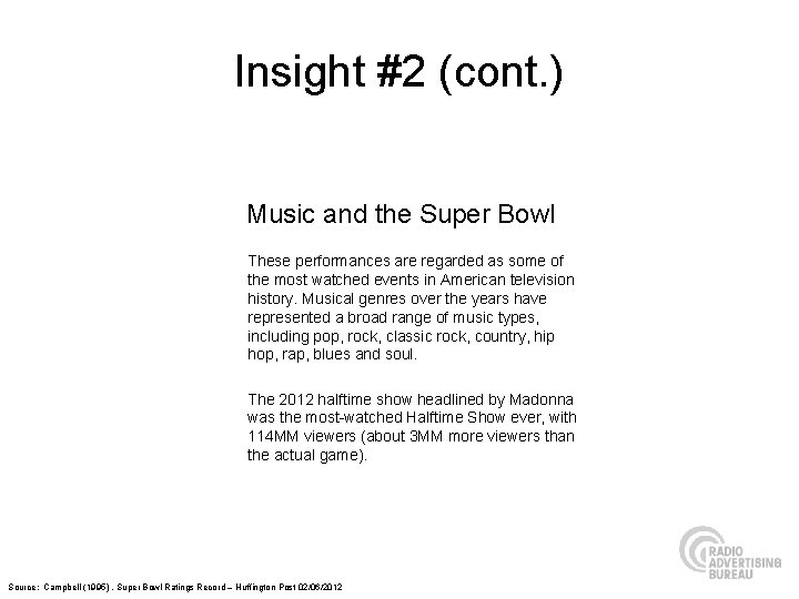 Insight #2 (cont. ) Music and the Super Bowl These performances are regarded as
