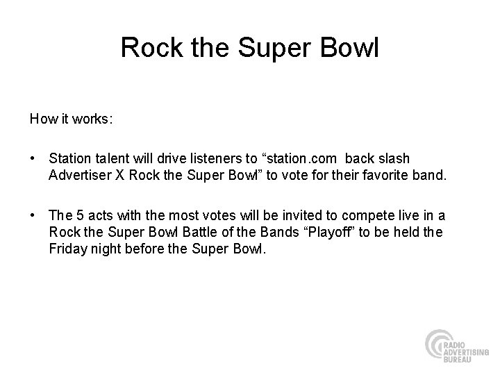 Rock the Super Bowl How it works: • Station talent will drive listeners to