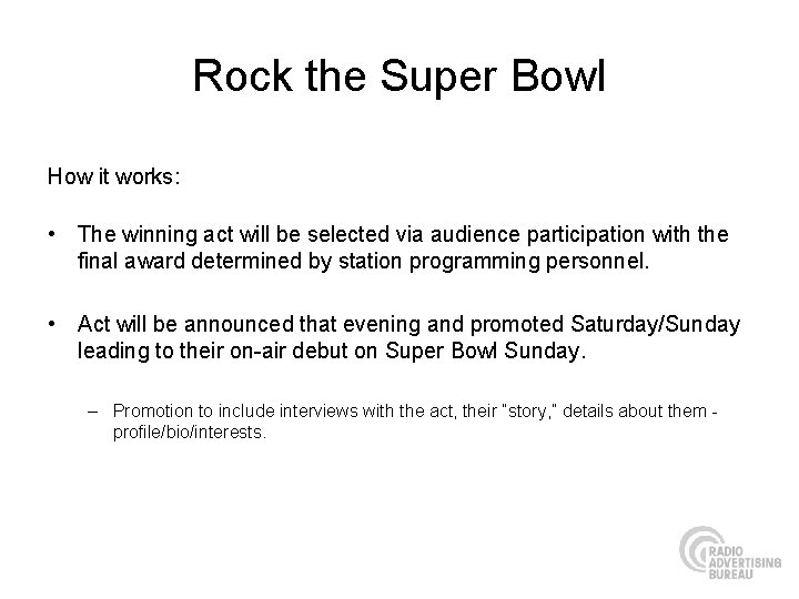 Rock the Super Bowl How it works: • The winning act will be selected