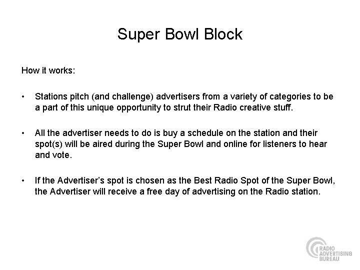 Super Bowl Block How it works: • Stations pitch (and challenge) advertisers from a