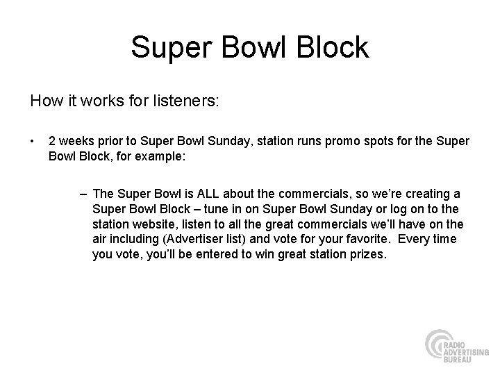 Super Bowl Block How it works for listeners: • 2 weeks prior to Super