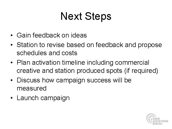 Next Steps • Gain feedback on ideas • Station to revise based on feedback