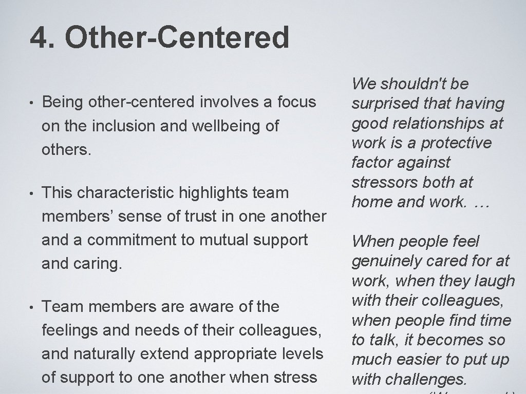 4. Other-Centered • Being other-centered involves a focus on the inclusion and wellbeing of