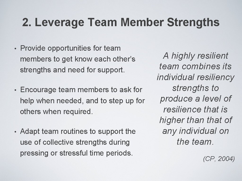 2. Leverage Team Member Strengths • Provide opportunities for team members to get know