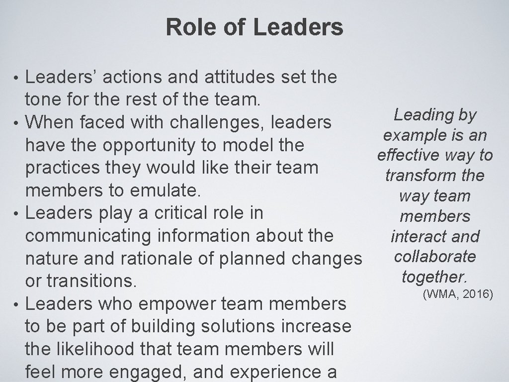 Role of Leaders’ actions and attitudes set the tone for the rest of the