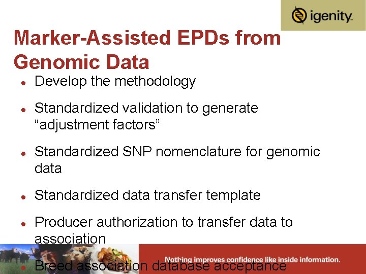 Marker-Assisted EPDs from Genomic Data l l l Develop the methodology Standardized validation to