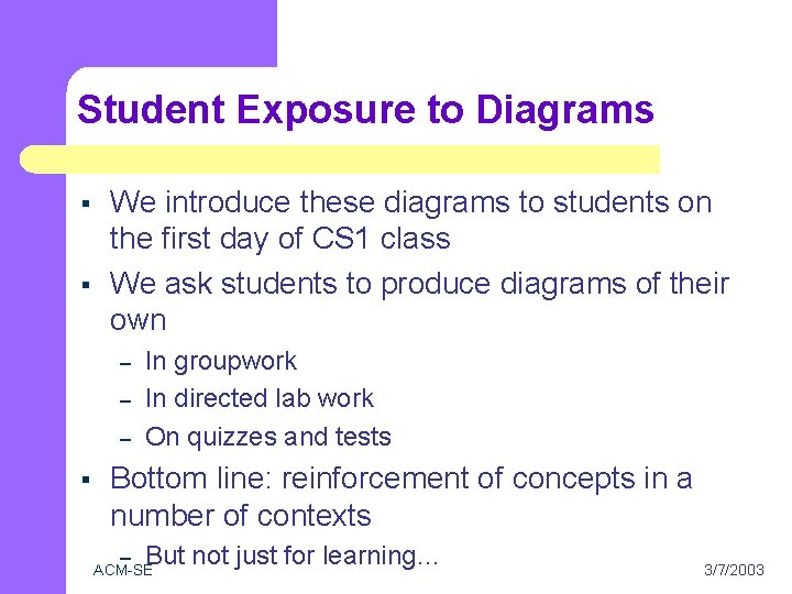 Student Exposure to Diagrams § § We introduce these diagrams to students on the