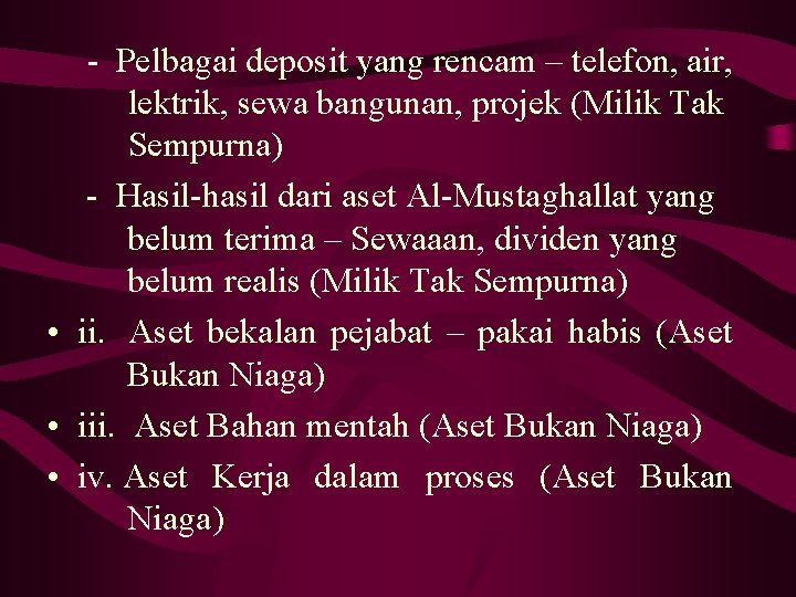 - Pelbagai deposit yang rencam – telefon, air, lektrik, sewa bangunan, projek (Milik Tak