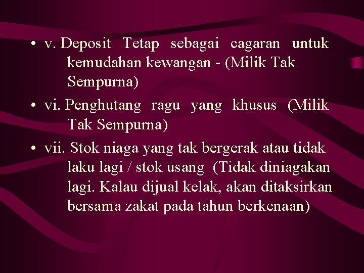  • v. Deposit Tetap sebagai cagaran untuk kemudahan kewangan - (Milik Tak Sempurna)