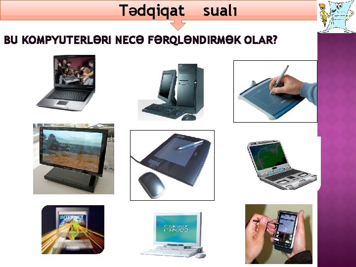 Tədqiqat sualı BU KOMPYUTERLƏRI NECƏ FƏRQLƏNDIRMƏK OLAR? 